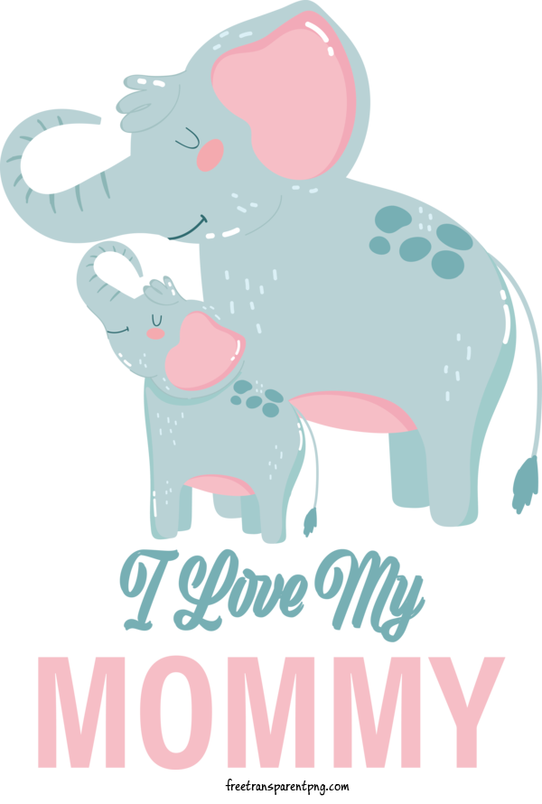 Free Holidays Mothers Day I Love MY MOMMY Elephant For Mothers Day Clipart Transparent Background