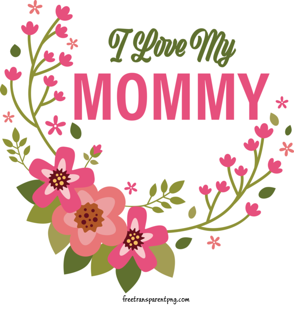 Free Holidays Mothers Day I Love MY MOMMY Mommy For Mothers Day Clipart Transparent Background
