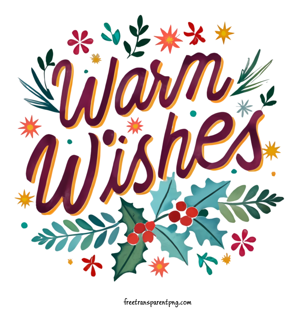 Free Warm Wishes Warm Wishes Happy Holiday For Warm Wishes Clipart Transparent Background