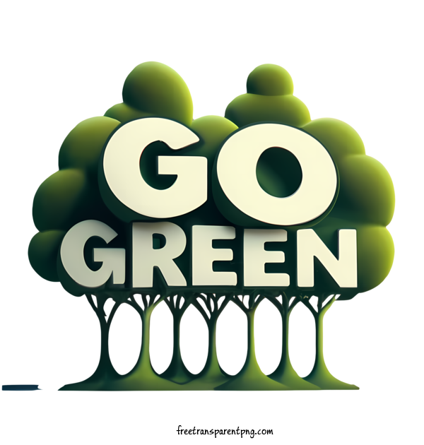 Free Go Green Go Green Go Green Environmentalism For Go Green Clipart Transparent Background