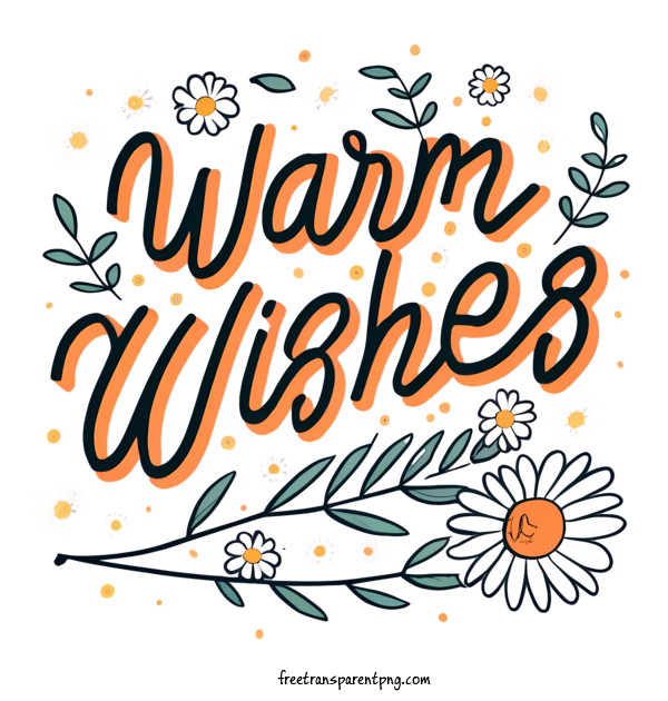 Free Warm Wishes Warm Wishes Warm Wishes Daisies For Warm Wishes Clipart Transparent Background