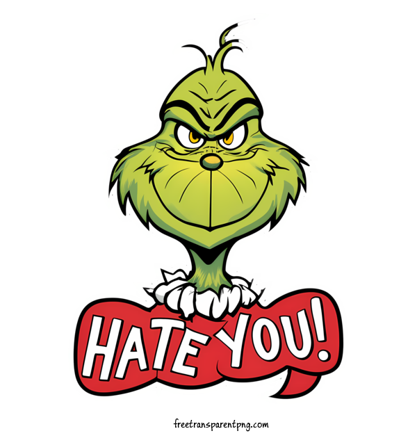 Free Grinch Christmas Grinch Hate Hate You For Christmas Grinch Clipart Transparent Background
